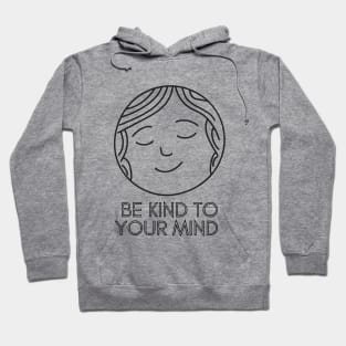 Be Kind To Your Mind (2) Hoodie